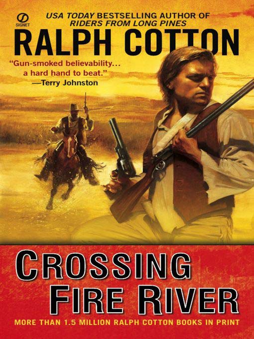 Title details for Crossing Fire River by Ralph Cotton - Available